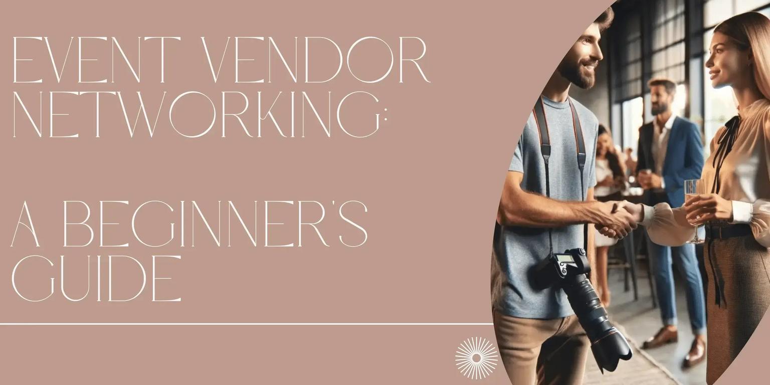 Event Vendor Networking: A Beginner's Guide